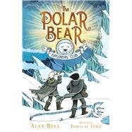 The Polar Bear Explorers' Club by Bell, Alex; Tomic, Tomislav, 9781534406469