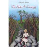 The Spirit Is Immortal by Romero, Deborah R., 9781592996469