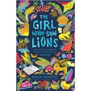 The Girl Who Saw Lions by Doherty, Berlie, 9781783446469