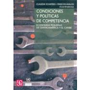 Condiciones y polticas de competencia. Economas pequeas de Centroamrica y el Caribe by Schatan, Claudia y Marcos valos, 9789681676469