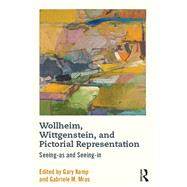 Wollheim, Wittgenstein, and Pictorial Representation by Kemp, Gary; Mras, Gabriele, 9780367876470
