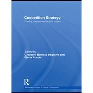 Coopetition Strategy: Theory, experiments and cases by Dagnino; Giovanni Battista, 9780415696470