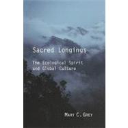 Sacred Longings by Grey, Mary C., 9780800636470