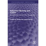 Subjective Meaning and Culture by Lorand B. Szalay; James Deese, 9781032746470