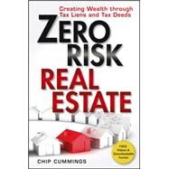 Zero Risk Real Estate Creating Wealth Through Tax Liens and Tax Deeds by Cummings, Chip, 9781118356470