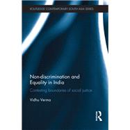 Non-discrimination and Equality in India: Contesting Boundaries of Social Justice by Verma; Vidhu, 9781138086470