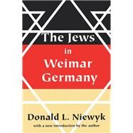 Jews in Weimar Germany by Niewyk,Donald L., 9781138536470