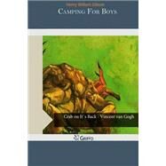Camping for Boys by Gibson, Henry William, 9781503396470