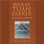 Wakaf Tuan Farrer by Bin, Ismail Abdullah Sani, 9781543756470