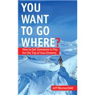 You Want To Go Where Cl by Blumenfeld,Jeff, 9781602396470