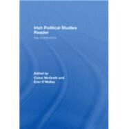 Irish Political Studies Reader: Key Contributions by McGrath; Conor, 9780415446471