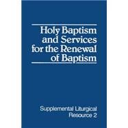 Holy Baptism and Services for the Renewal of Baptism by Office of Worship for the Presbyterian Church (U. S. A.) and the Cumberland Presbyterian Church, 9780664246471