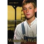 Wintering Well by Wait, Lea, 9780689856471