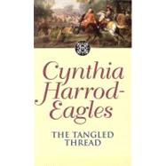 Morland Dynasty 10 The Tangled Thread by Harrod-Eagles, Cynthia, 9780751506471