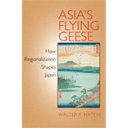 Asia's Flying Geese by Hatch, Walter F., 9780801476471