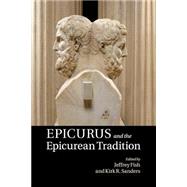 Epicurus and the Epicurean Tradition by Fish, Jeffrey; Sanders, Kirk R., 9781107526471