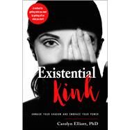 Existential Kink by Elliott, Carolyn, Ph.D., 9781578636471
