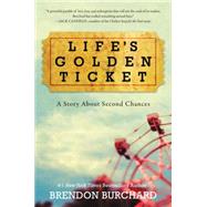 Life's Golden Ticket by Burchard, Brendon, 9780062456472