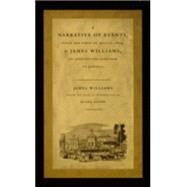 A Narrative of Events, Since the First of August, 1834 by Williams, James; Paton, Diana; Silverblatt, Irene, 9780822326472