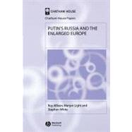 Putin's Russia and the Enlarged Europe by Allison, Roy; Light, Margot; White, Stephen, 9781405126472