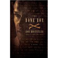The Bone Box A Novel by Hostetler, Bob, 9781416566472