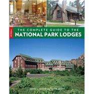 The Complete Guide to the National Park Lodges, 8th by Scott, David E.; Scott, Kay W., 9781493006472
