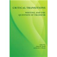 Critical Transitions by Anson, Chris M.; Moore, Jessie L., 9781607326472