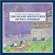 The Island Adventures of Paul Stedman The Rose Island Lighthouse Series by Heinzmann, Lynne; Roraback, Robin, 9781949116472