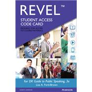 REVEL for DK Guide to Public Speaking-- Access Card by Ford-Brown, Lisa A.; Dorling Kindersley, DK, 9780134406473