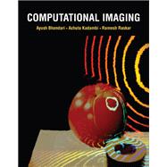 Computational Imaging by Bhandari, Ayush; Kadambi, Achuta; Raskar, Ramesh, 9780262046473