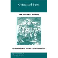 Contested Pasts: The Politics of Memory by Radstone; Susannah, 9780415286473