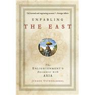 Unfabling the East by Osterhammel, Jrgen; Savage, Robert, 9780691196473