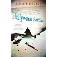 Hollywood Savage A Novel by McCloy, Kristin, 9780743286473