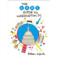 The Kid's Guide to Washington, DC by Ogintz, Eileen, 9780762786473