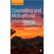 Counseling and Motivational Interviewing in Speech-Language Pathology by Jerry Hoepner, 9781032956473