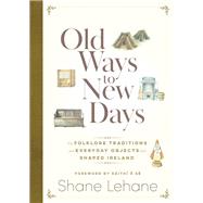 Old Ways to New Days by Shane Lehane, 9781399736473