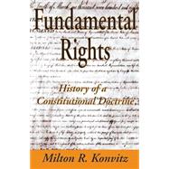 Fundamental Rights: History of a Constitutional Doctrine by Konvitz,Milton, 9781412806473