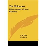 The Holocaust: Italy's Struggle With the Hapsburg by Pons, A. A., 9781417926473