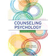 Counseling Psychology by Gelso, Charles J.; Williams, Elizabeth Nutt, 9781433836473