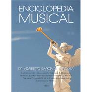 Enciclopedia musical by Mendoza, Adalberto Garca de, 9781463396473