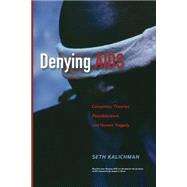 Denying AIDS: Conspiracy Theories, Pseudoscience, and Human Tragedy by Nattrass, Nicoli, 9781489996473