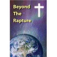 Beyond the Rapture by Bolen, Denny, 9781500606473