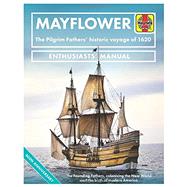 Mayflower The Pilgrim Fathers' historic voyage of 1620 - The Founding Fathers, colonising the New World and the birth of modern America - 400th Anniversary by Falconer, Jonathan, 9781785216473
