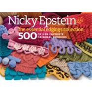 Nicky Epstein's Ultimate Edgings Collection : 1,000 Decorative Knitted and Crocheted Borders and Finishes by Epstein, Nicky, 9781936096473