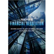 Principles of Financial Regulation by Armour, John; Awrey, Dan; Davies, Paul; Enriques, Luca; Gordon, Jeffrey N.; Mayer, Colin; Payne, Jennifer, 9780198786474
