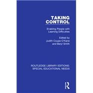 Taking Control: Enabling People with Learning Difficulties by O'Kane; Judith Coupe, 9781138596474