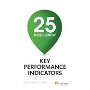 25 Need-To-Know Key Performance Indicators by Marr, Bernard, 9781292016474