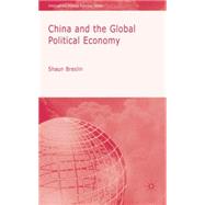 China and the Global Political Economy by Breslin, Shaun Gerard; Shaw, Timothy M., 9781403986474