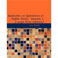 Speeches on Questions of Public Policy by Bright, John, 9781426446474