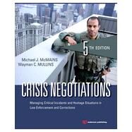 Crisis Negotiations: Managing Critical Incidents and Hostage Situations in Law Enforcement and Corrections by McMains; Michael, 9781455776474